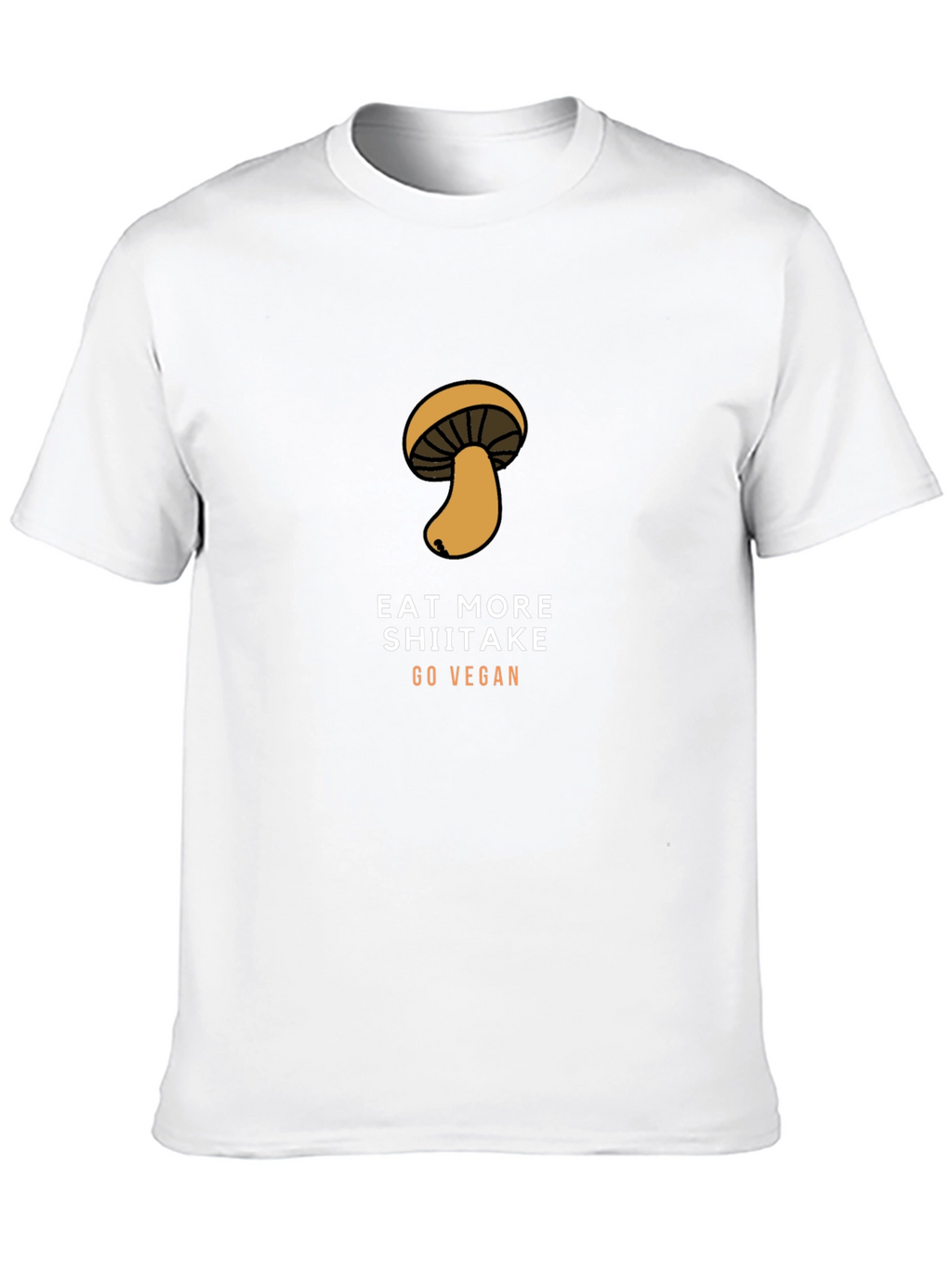 Eat More Shiitake Go Vegan T-Shirt