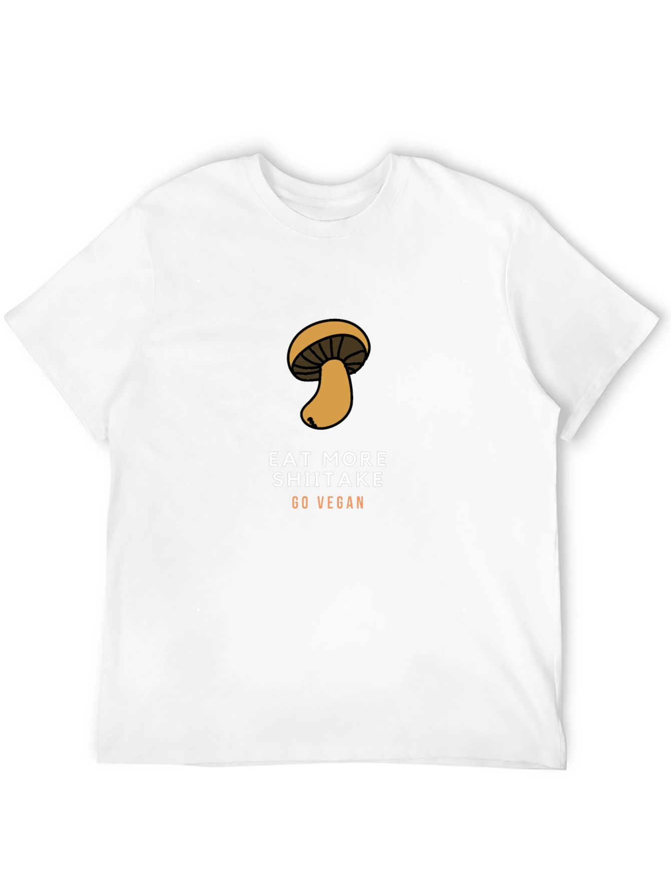 Eat More Shiitake Go Vegan T-Shirt