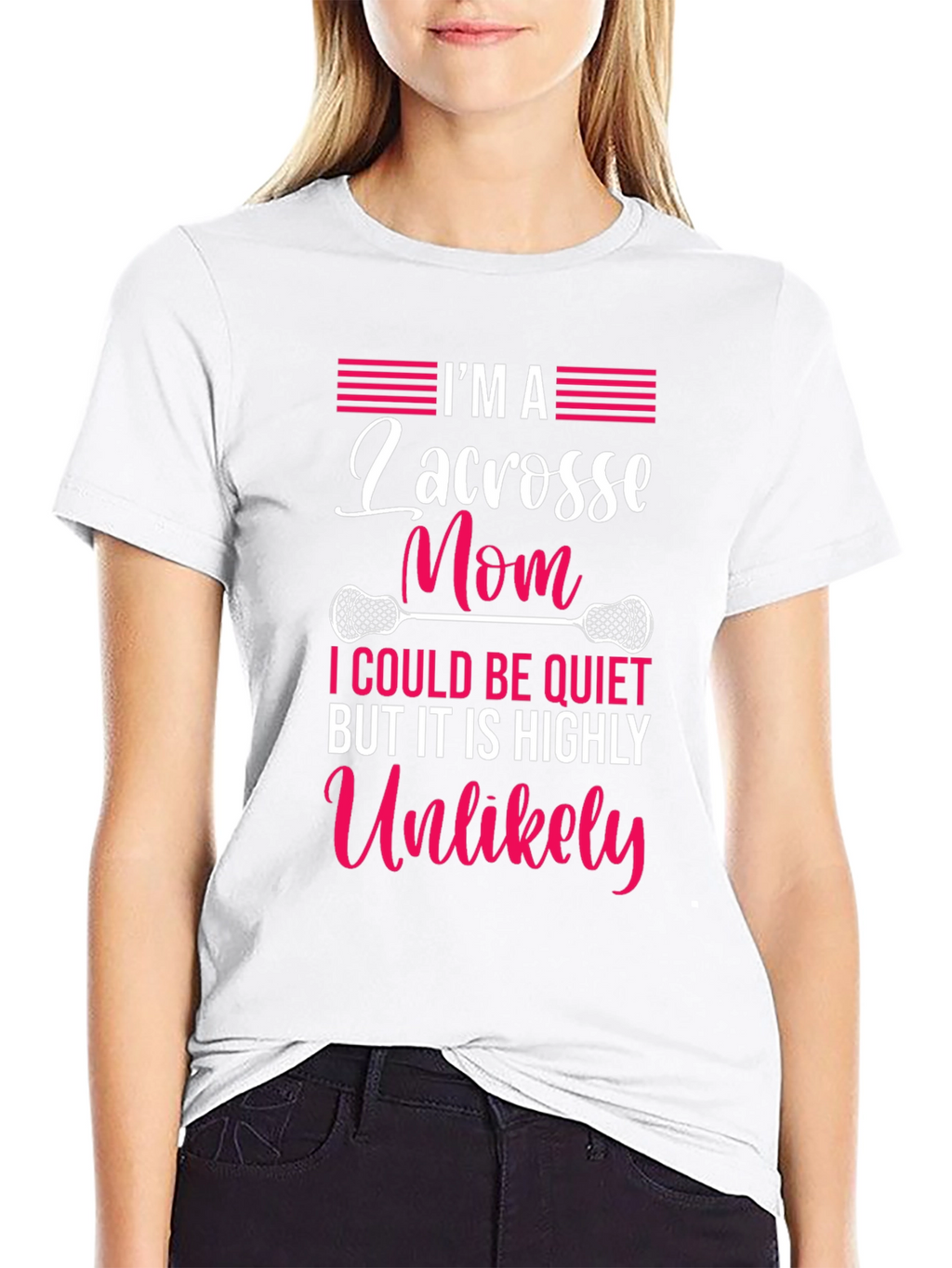 Lacrosse Mom T-Shirt - Highly Unlikely to Be Quiet