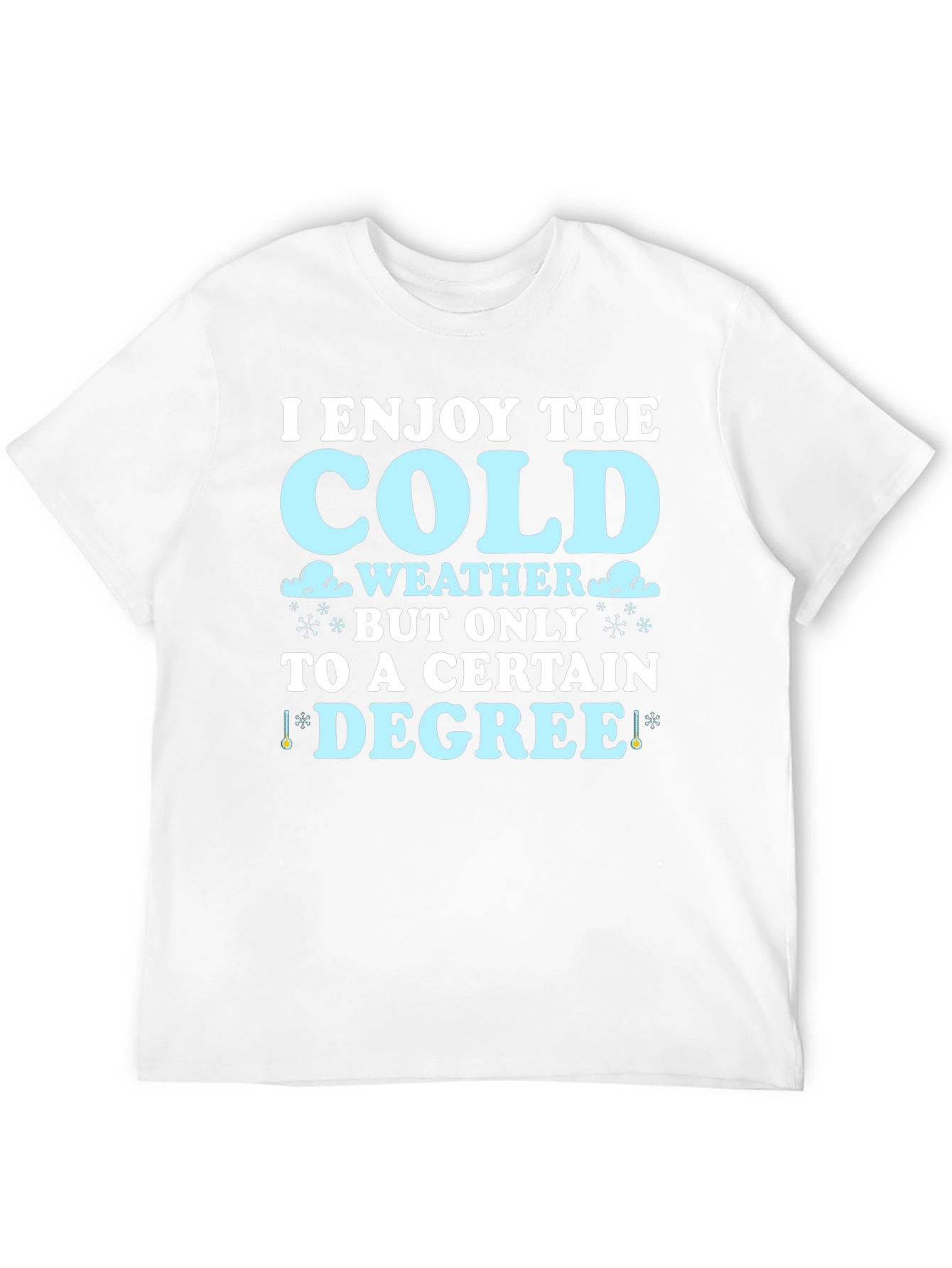 Funny Cold Weather Degree T-Shirt