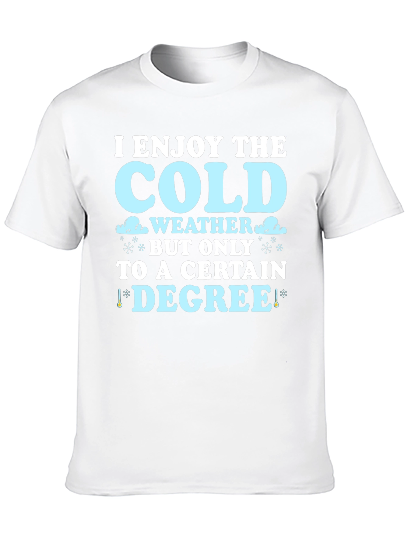 Funny Cold Weather Degree T-Shirt