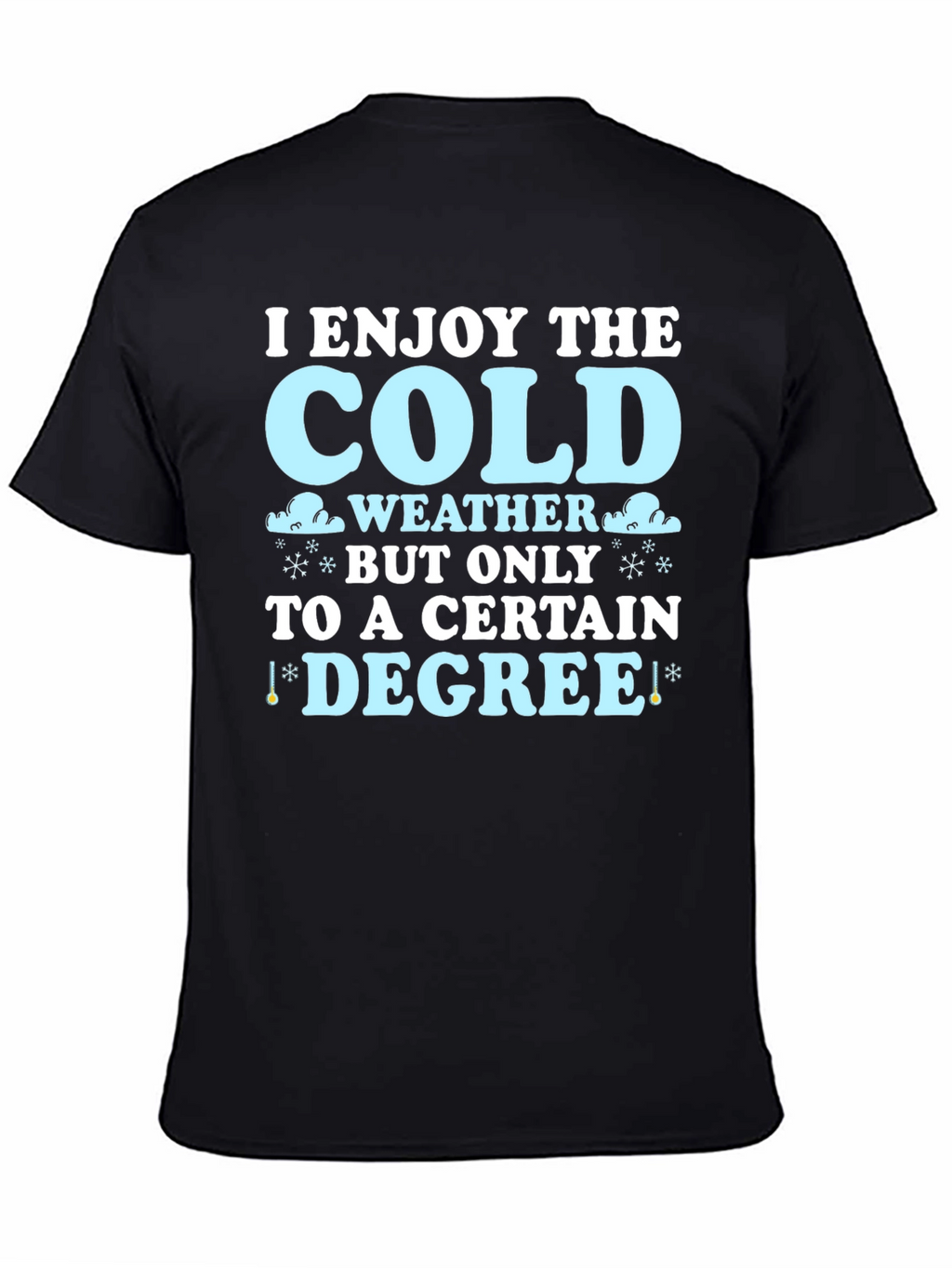 Funny Cold Weather Degree T-Shirt