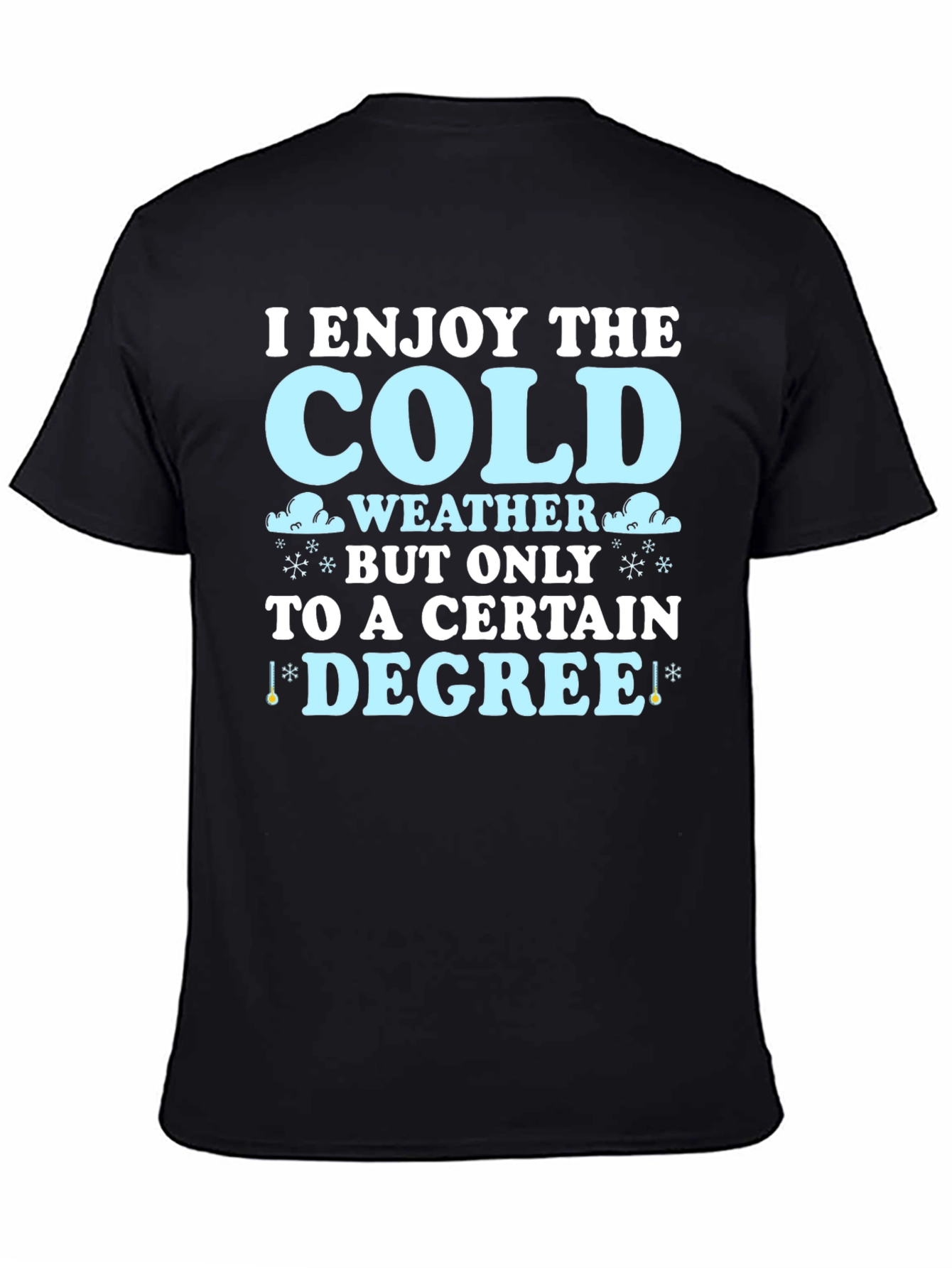 Funny Cold Weather Degree T-Shirt