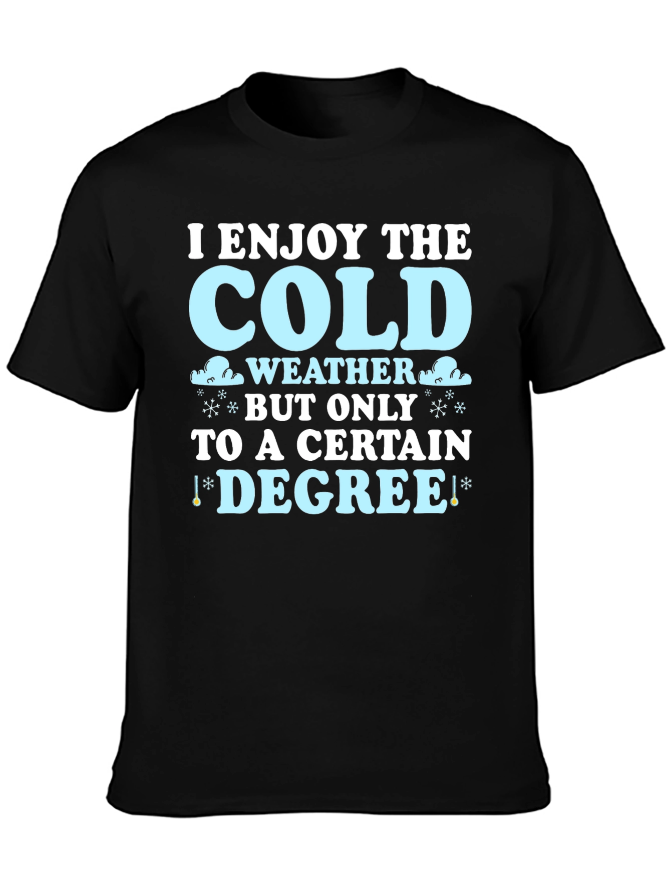 Funny Cold Weather Degree T-Shirt