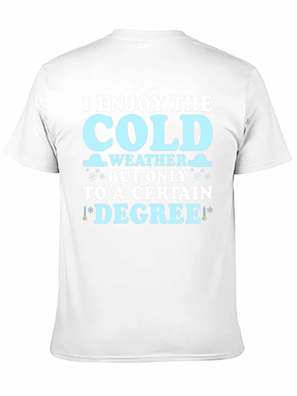 Funny Cold Weather Degree T-Shirt