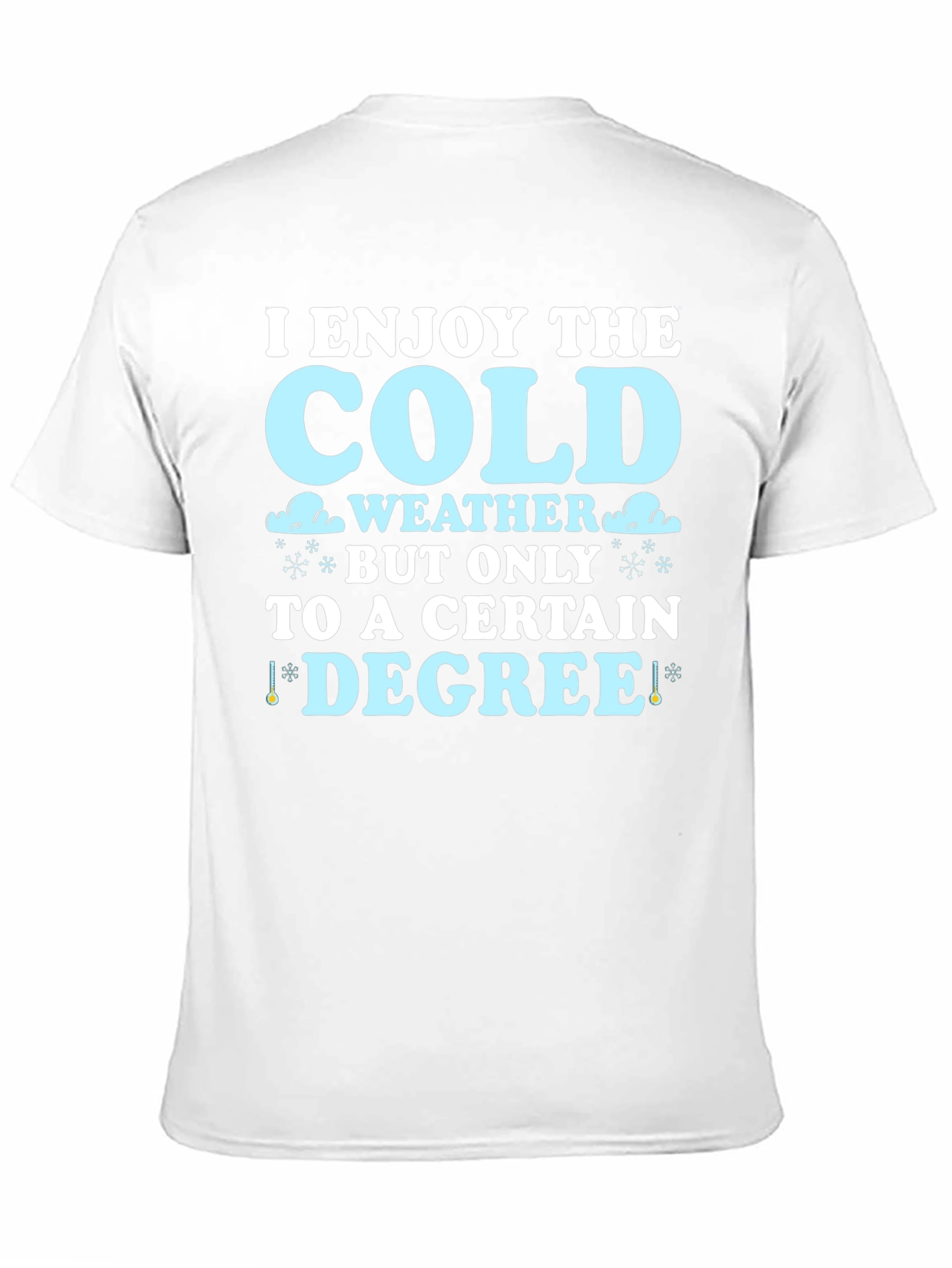 Funny Cold Weather Degree T-Shirt