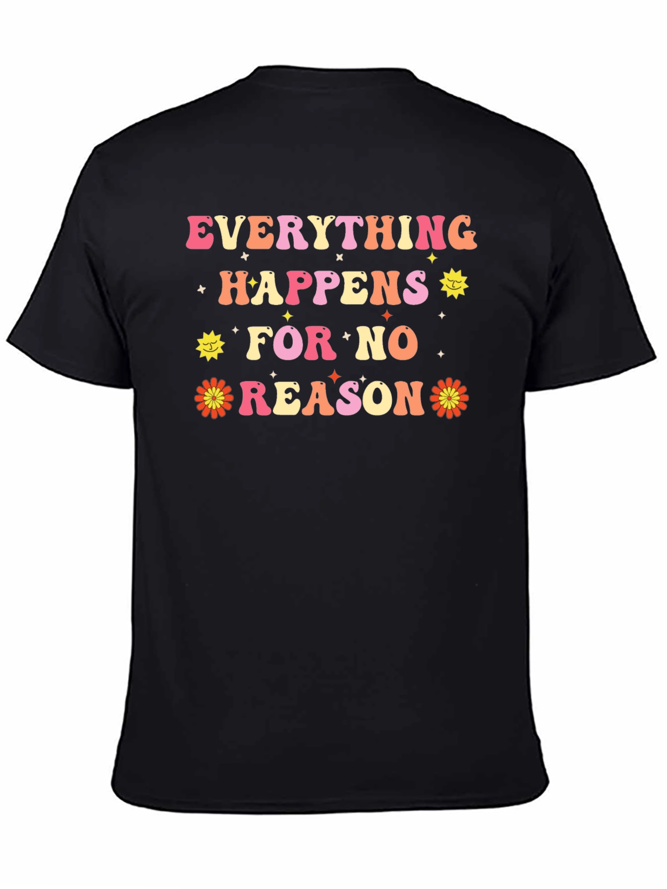 Everything Happens for No Reason Black T-Shirt