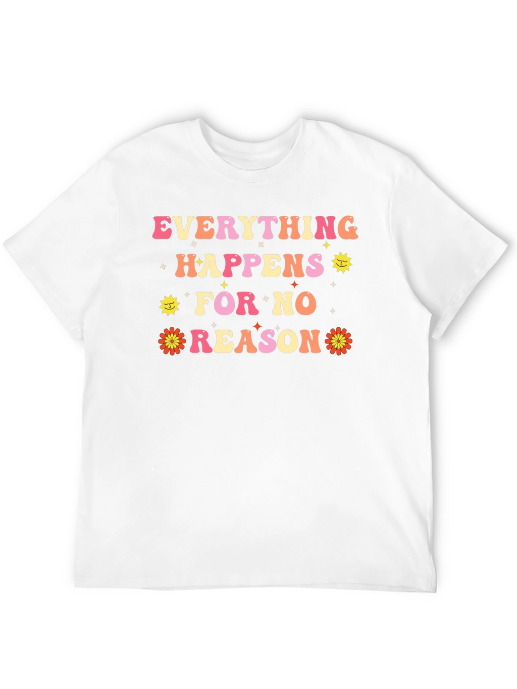 Everything Happens for No Reason Black T-Shirt