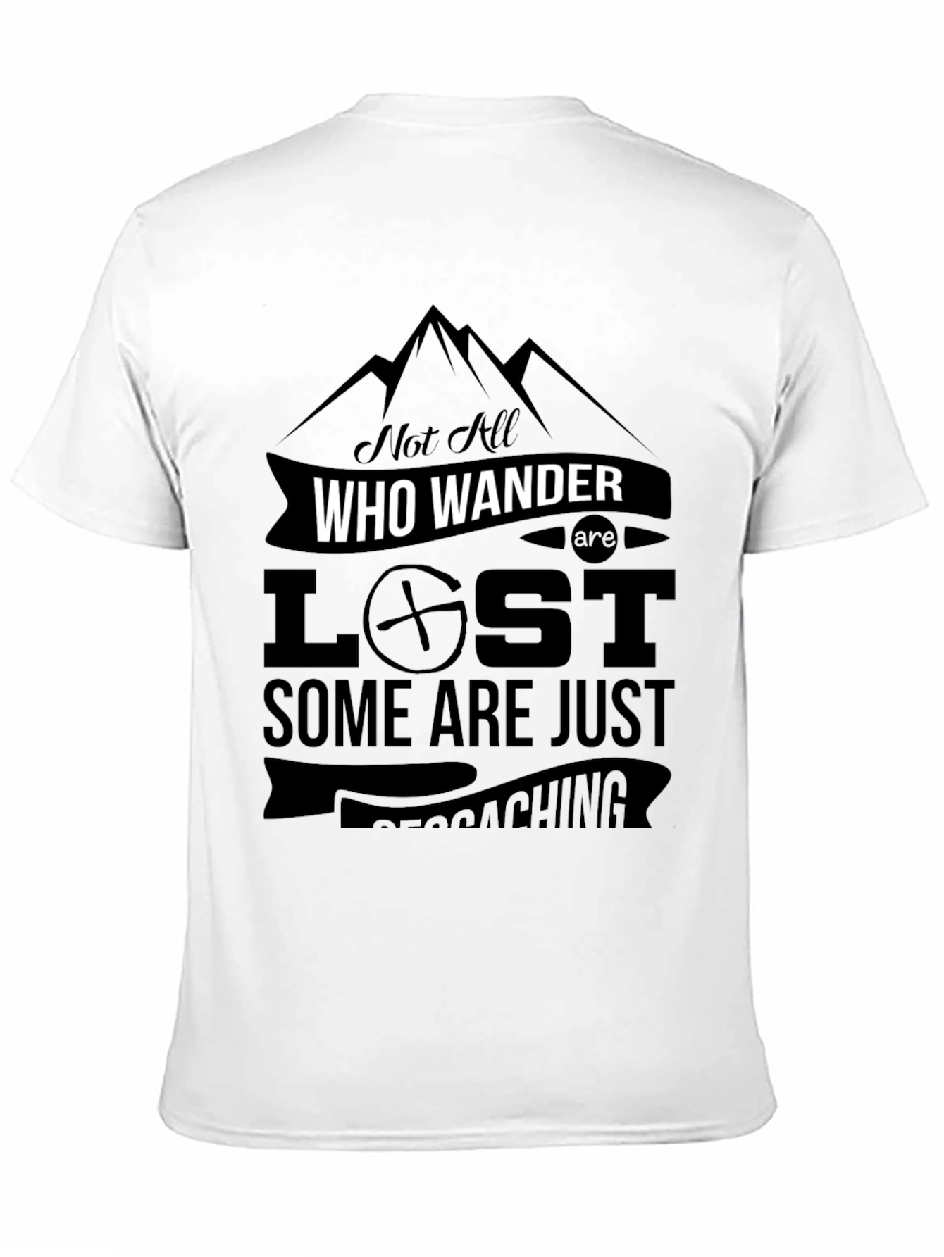 Not All Who Wander Are Lost - Geocaching T-Shirt