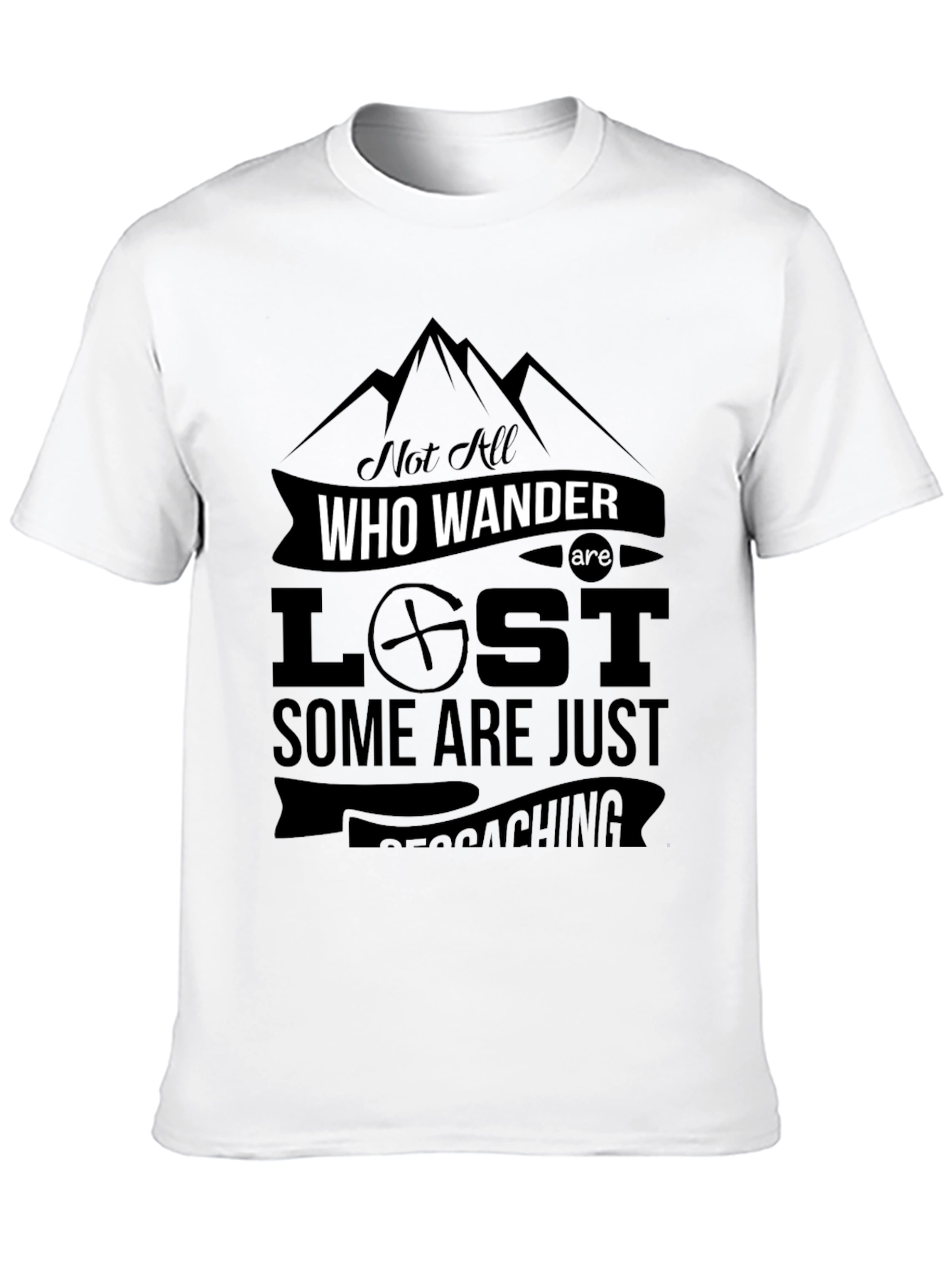 Not All Who Wander Are Lost - Geocaching T-Shirt