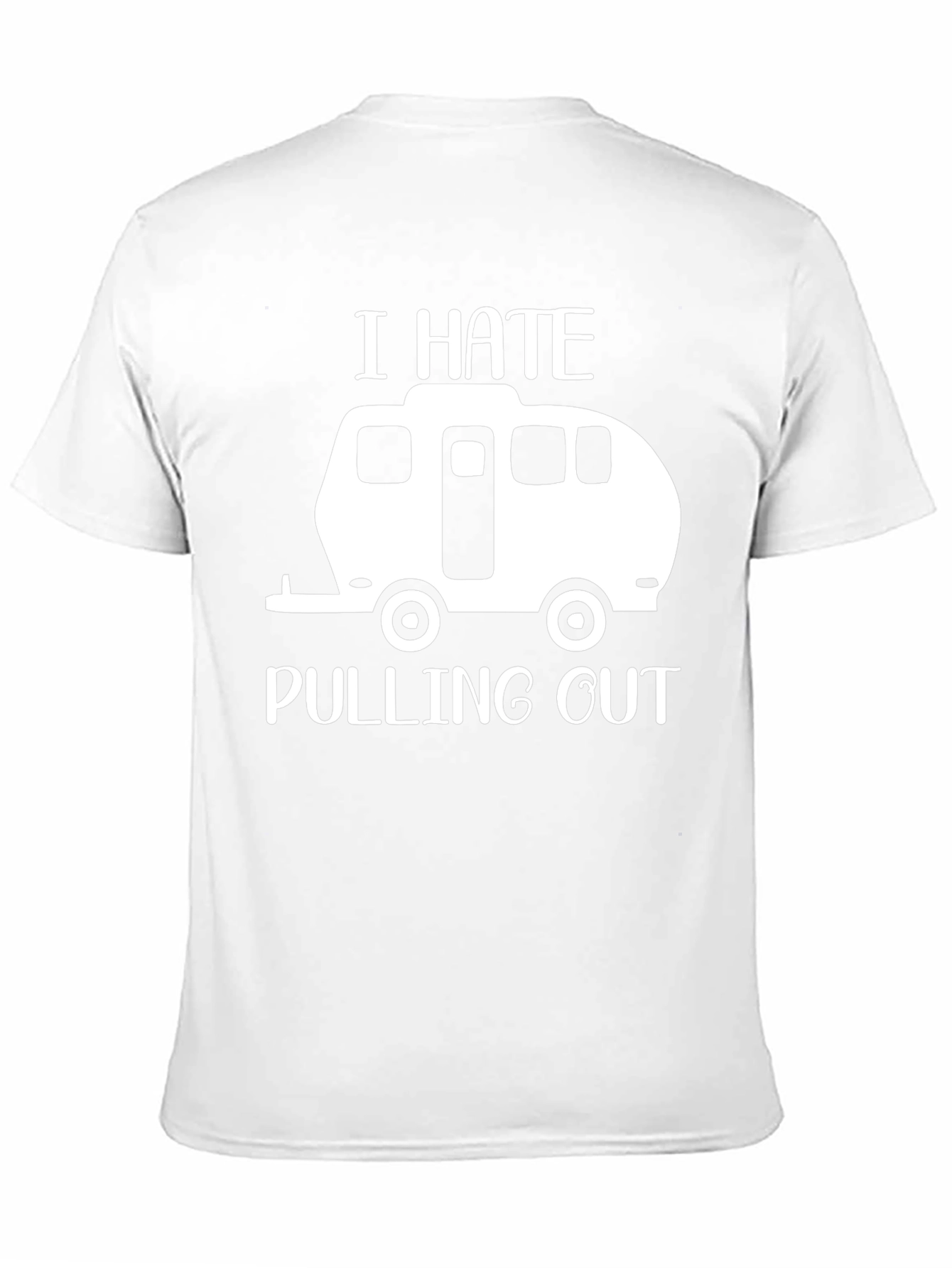 I Hate Pulling Out Funny Camping T-Shirt