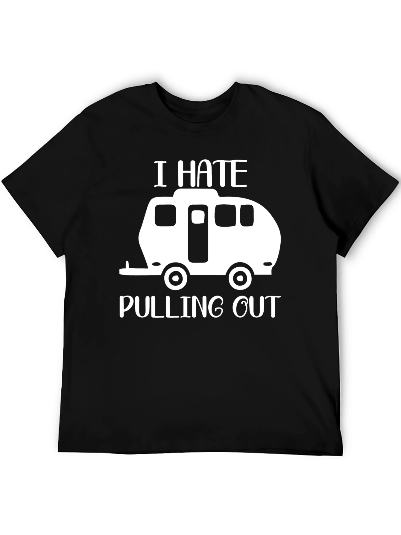 I Hate Pulling Out Funny Camping T-Shirt
