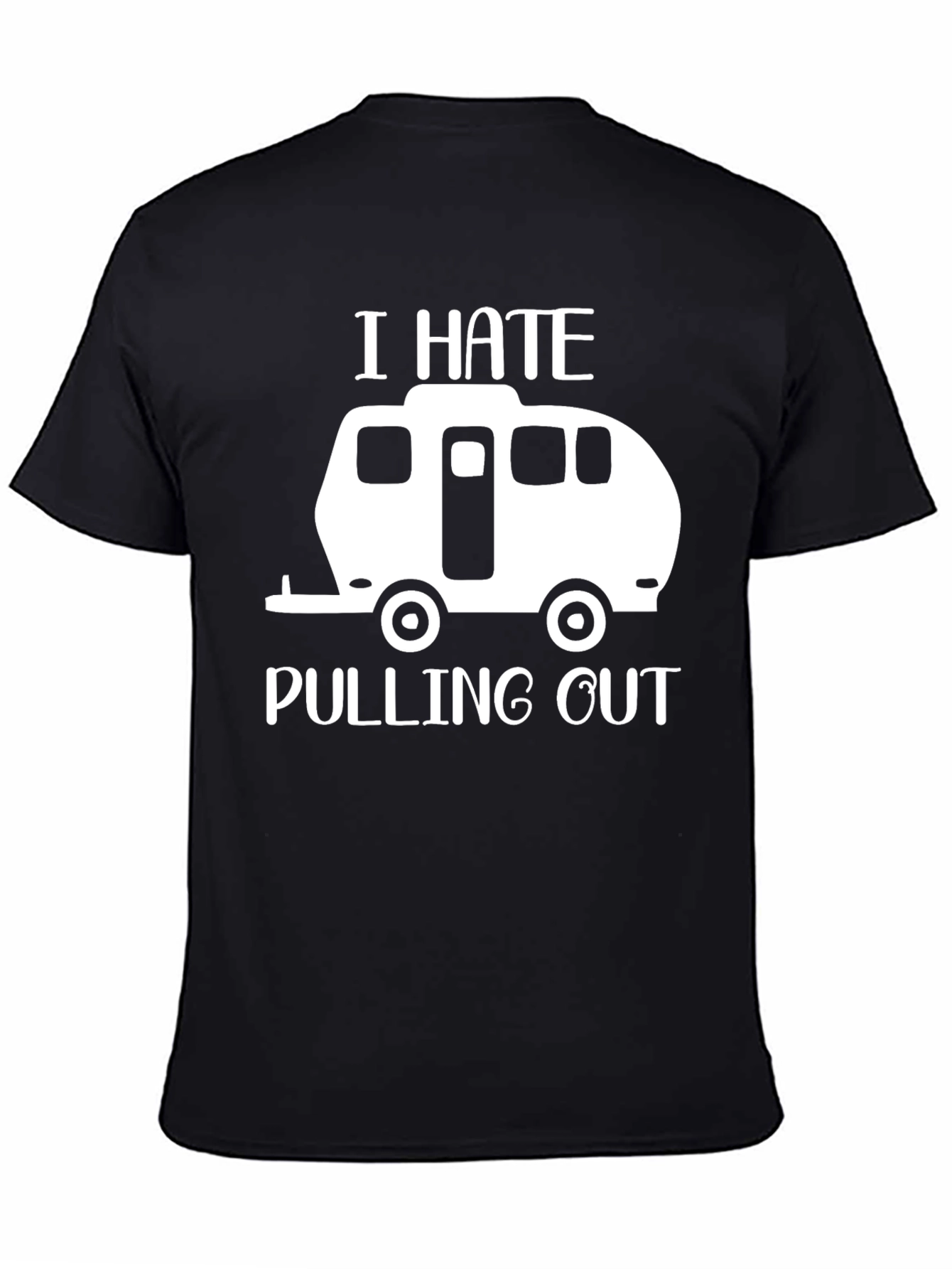 I Hate Pulling Out Funny Camping T-Shirt