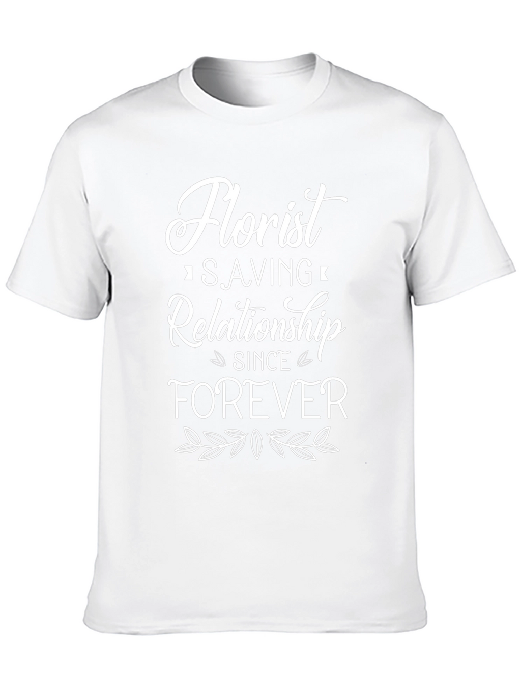 Florist Saving Relationship Forever T-Shirt