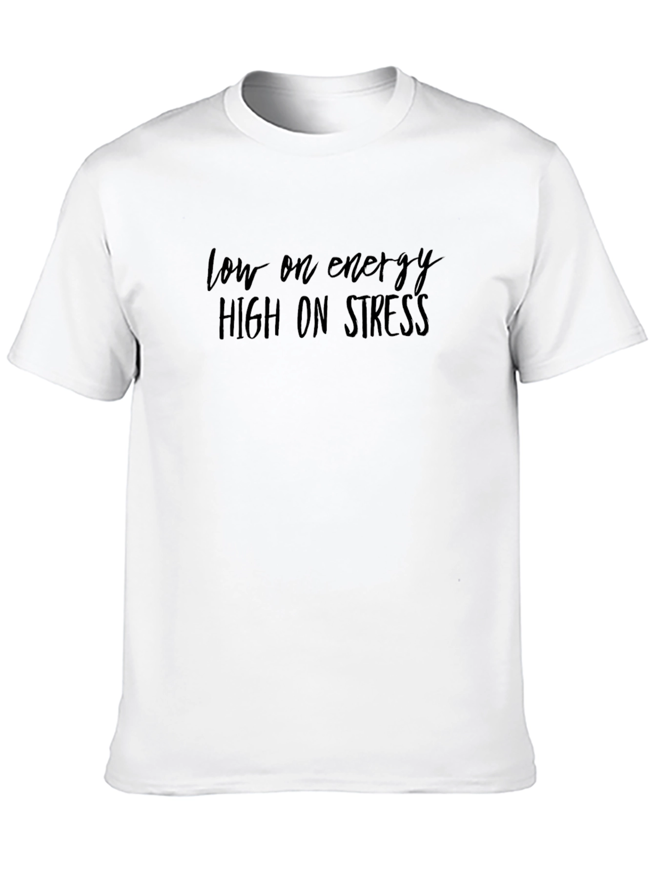 Low Energy High Stress Graphic Tee