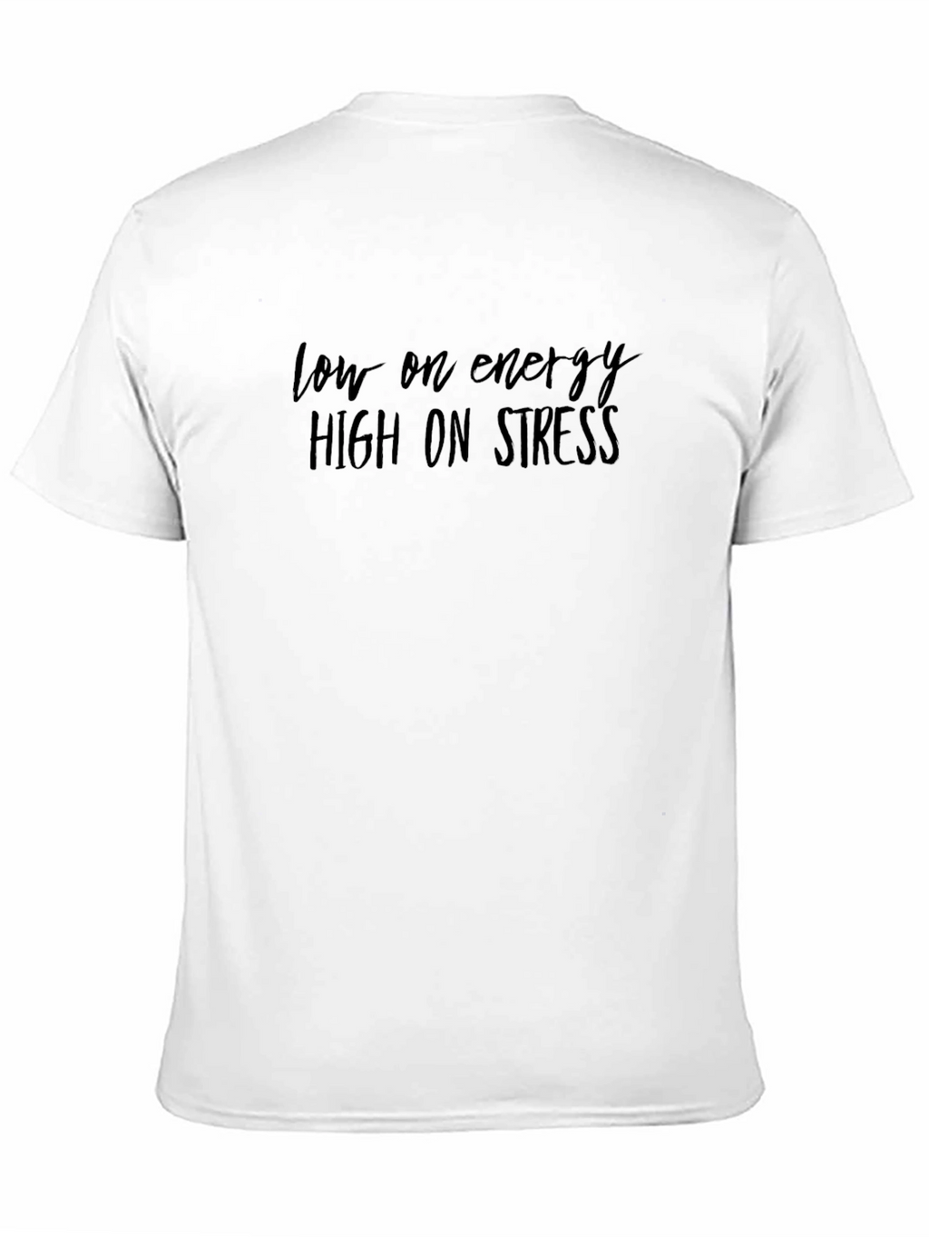 Low Energy High Stress Graphic Tee