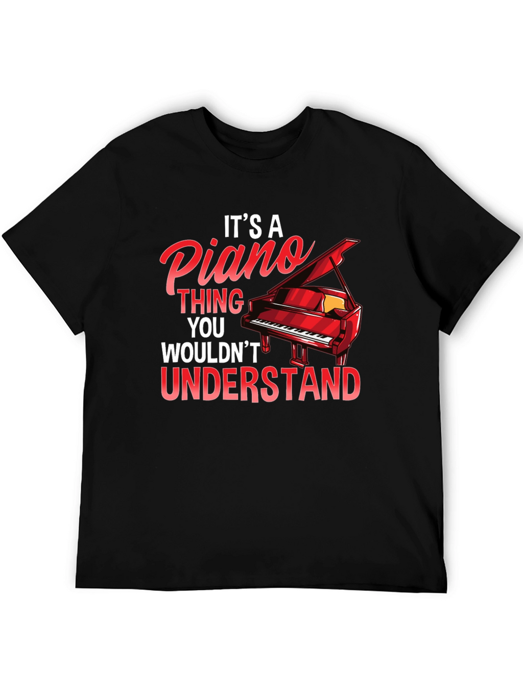 Its A Piano Thing T-Shirt