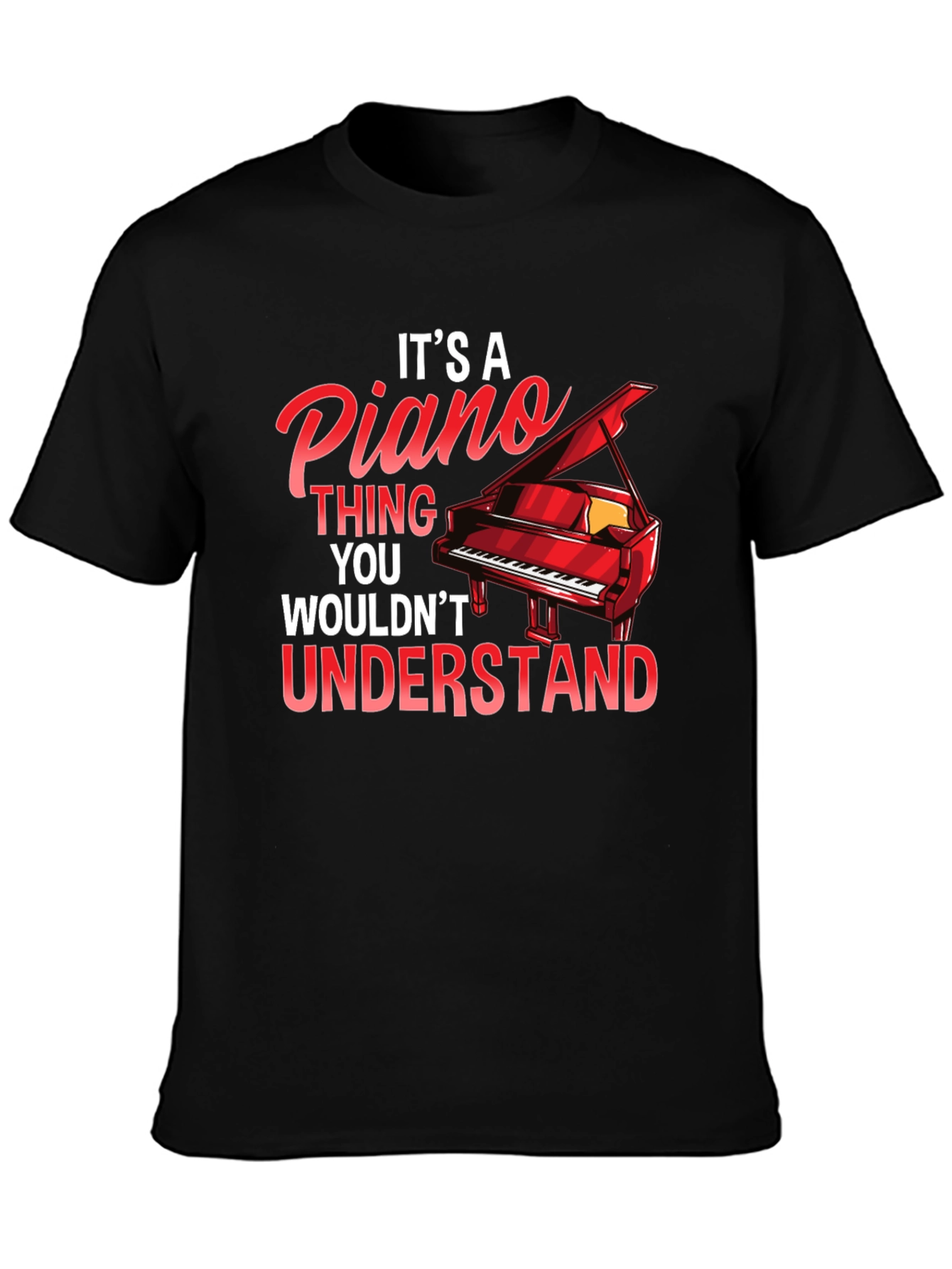 Its A Piano Thing T-Shirt
