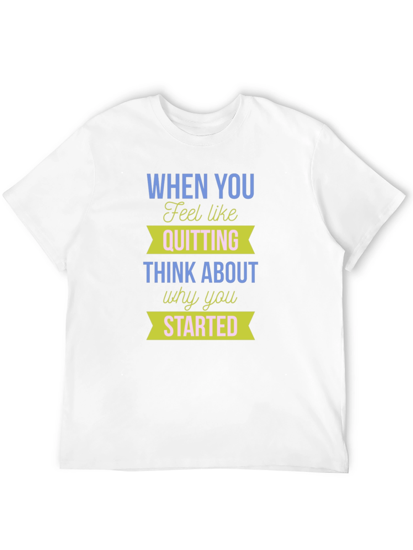 Motivational T-Shirt: Never Quit - Start Strong