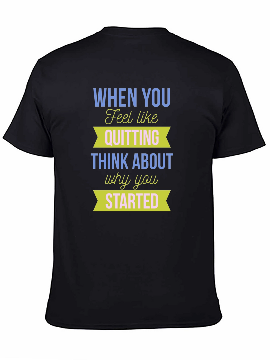 Motivational T-Shirt: Never Quit - Start Strong