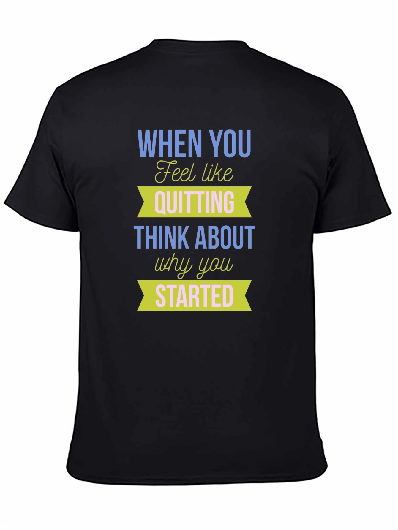 Motivational T-Shirt: Never Quit - Start Strong
