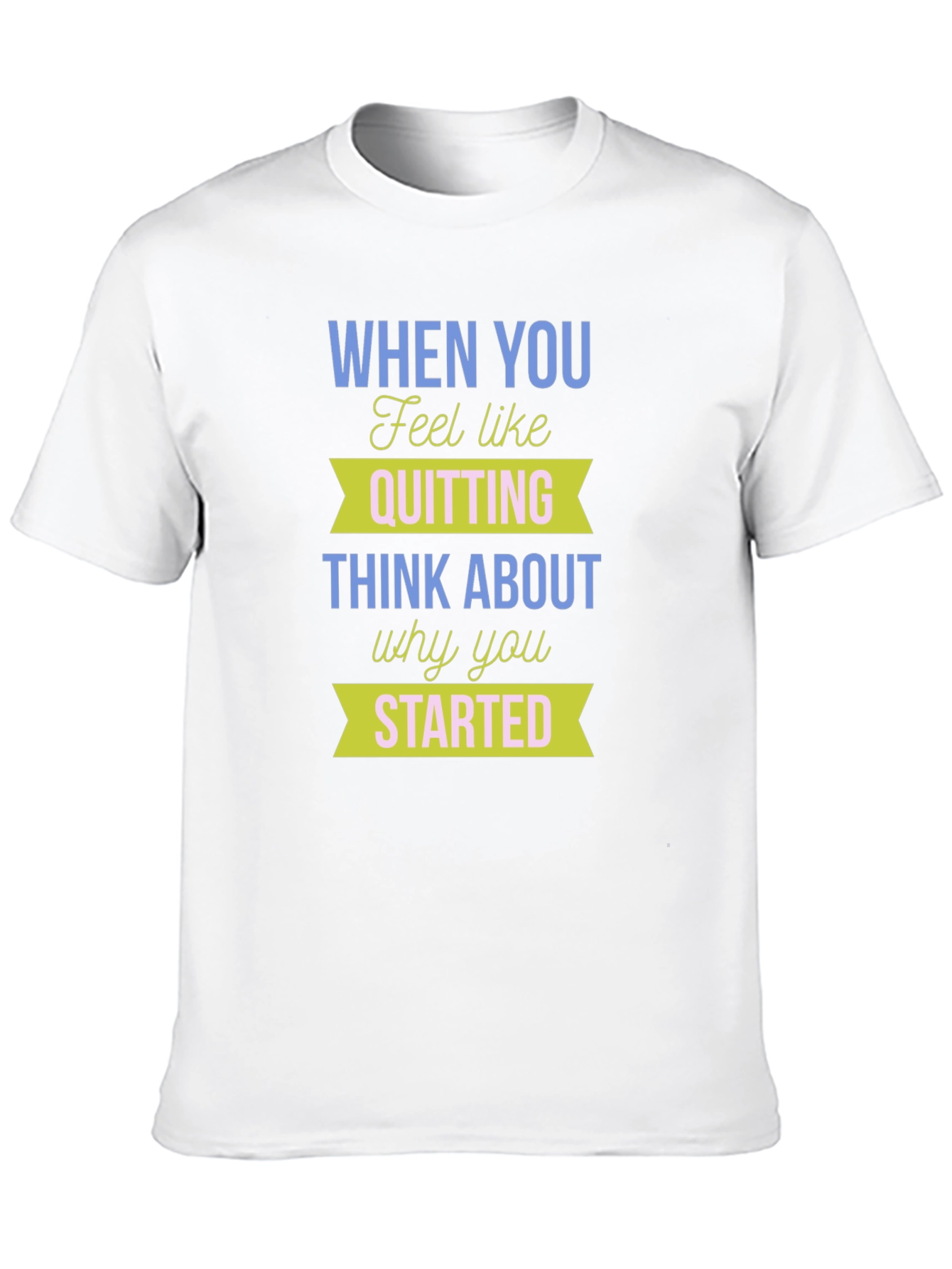 Motivational T-Shirt: Never Quit - Start Strong