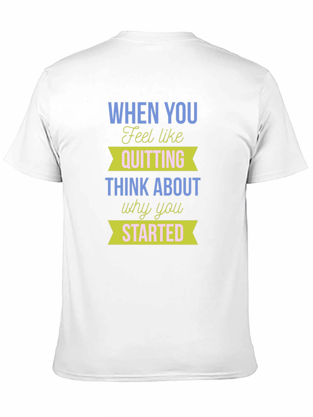 Motivational T-Shirt: Never Quit - Start Strong