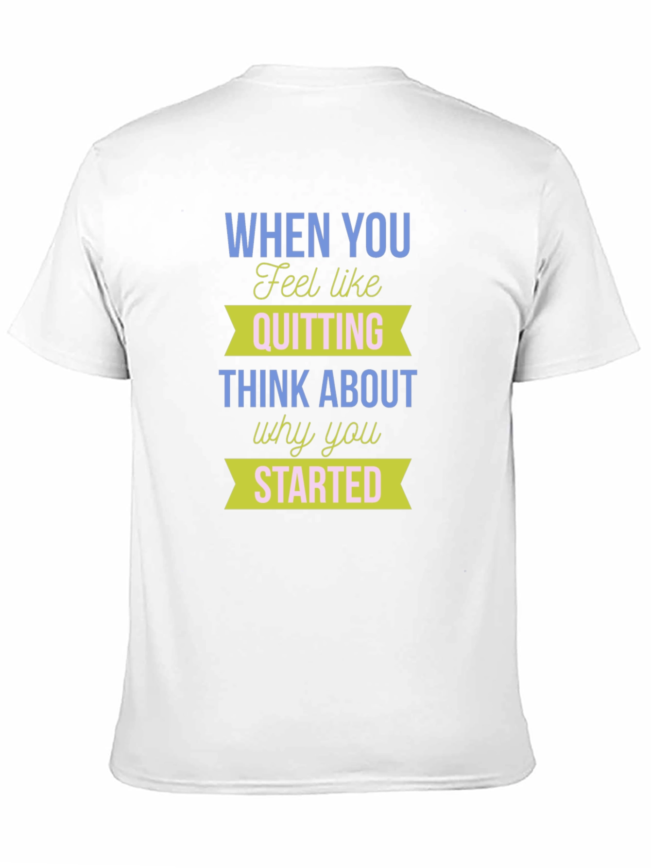 Motivational T-Shirt: Never Quit - Start Strong