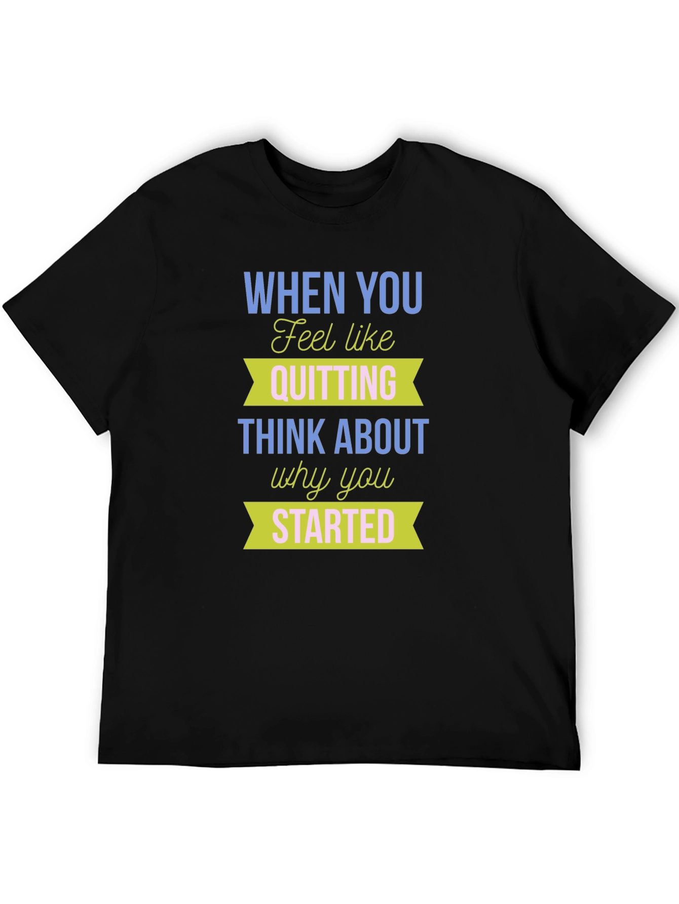 Motivational T-Shirt: Never Quit - Start Strong