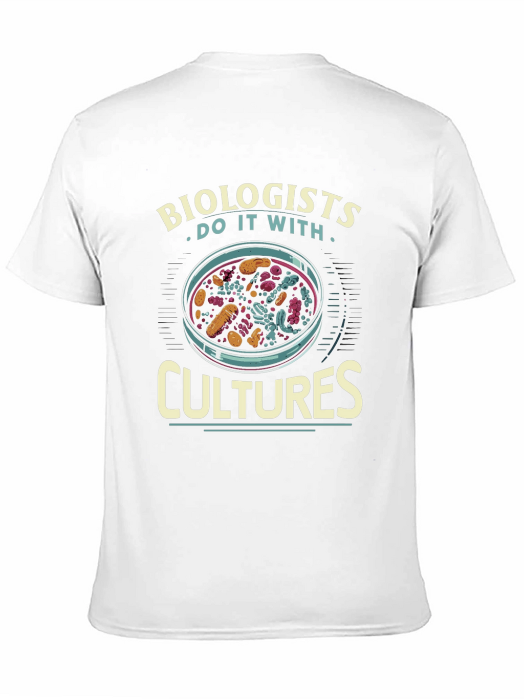 Biologist Culture T-Shirt - Science Humor Tee