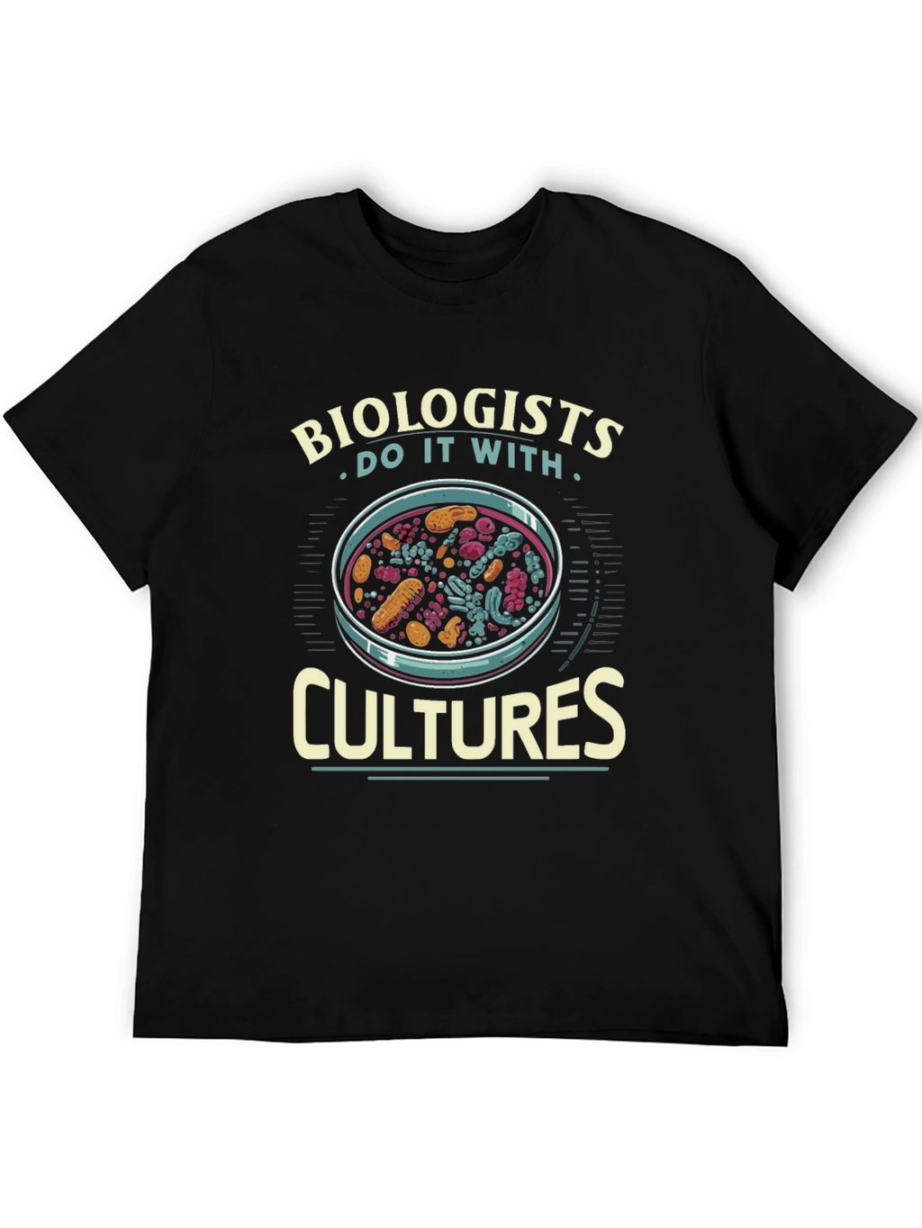 Biologist Culture T-Shirt - Science Humor Tee