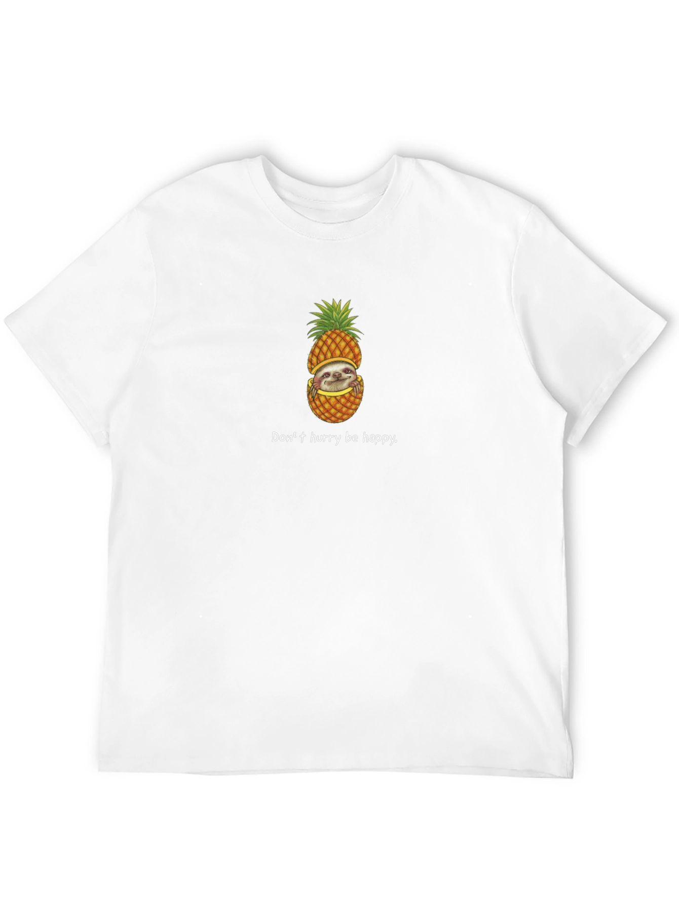 Sloth in Pineapple T-Shirt - Dont Hurry Be Happy