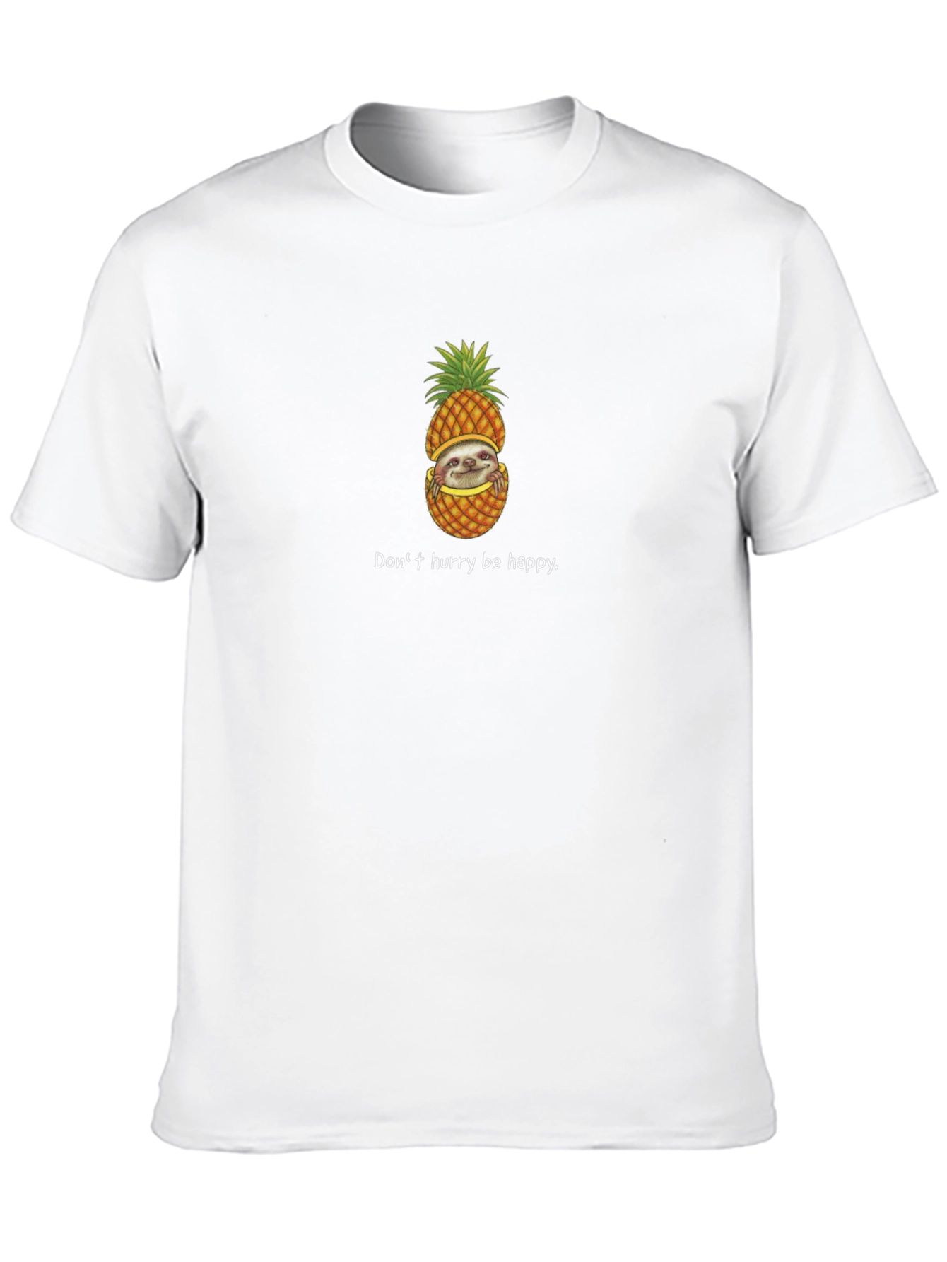 Sloth in Pineapple T-Shirt - Dont Hurry Be Happy