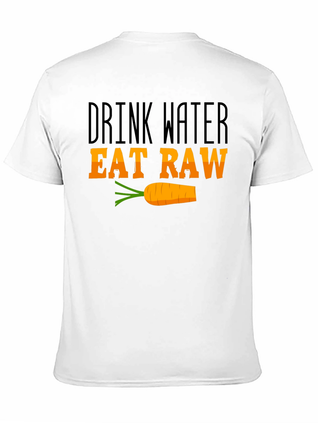 Drink Water Eat Raw Graphic T-Shirt
