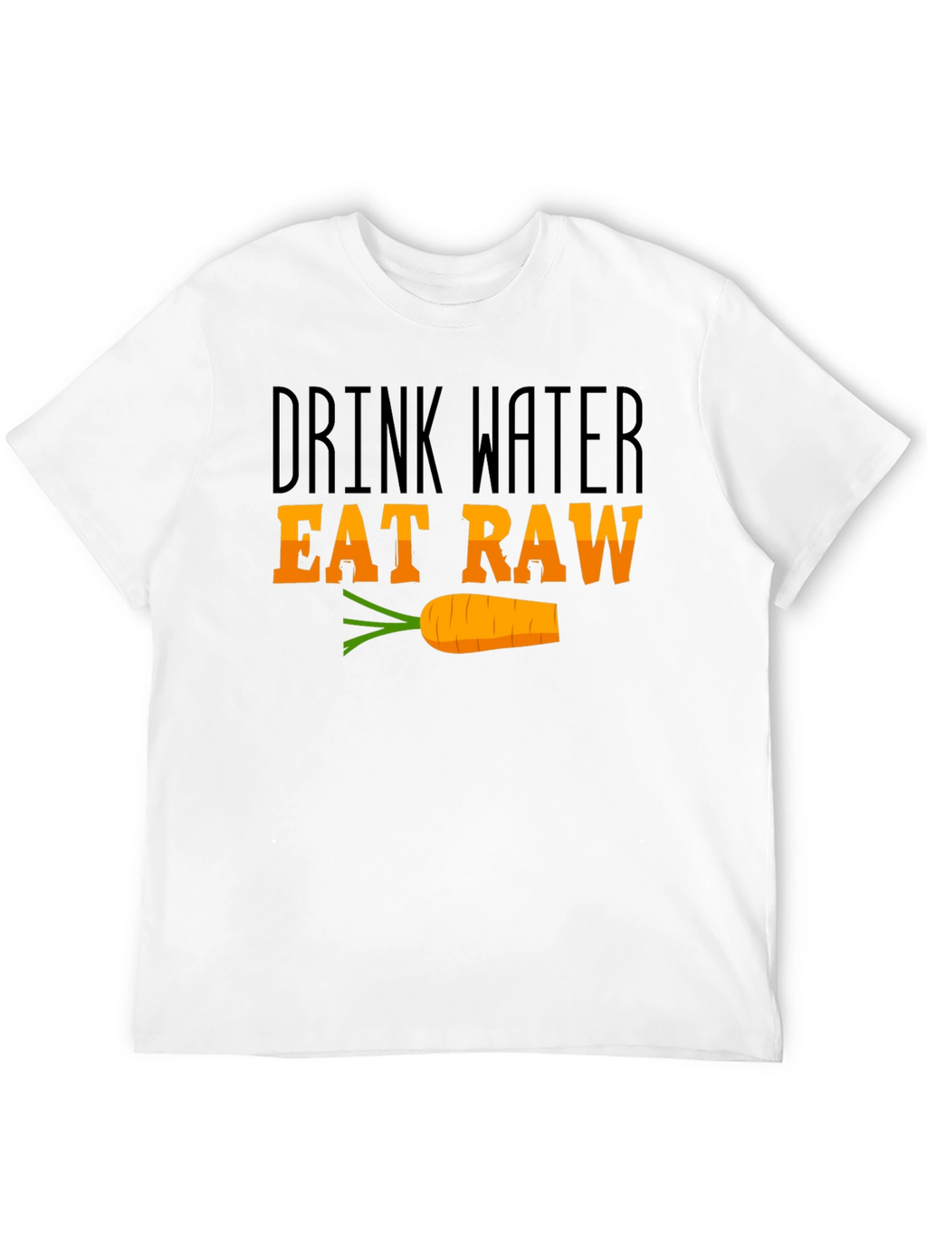 Drink Water Eat Raw Graphic T-Shirt