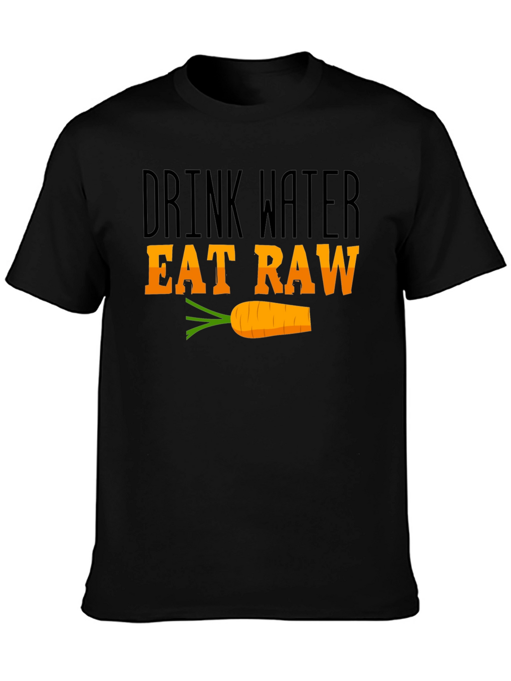 Drink Water Eat Raw Graphic T-Shirt