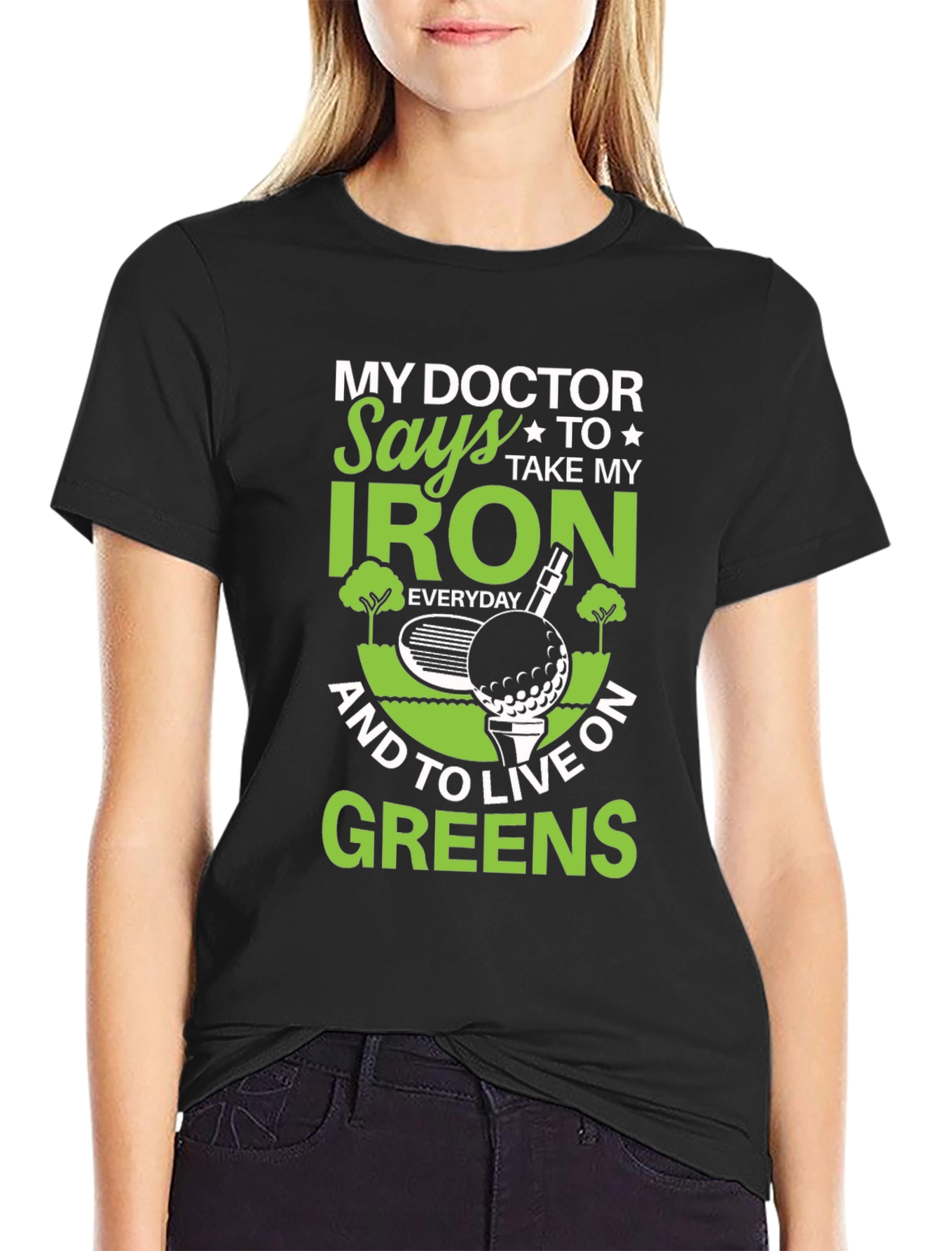 My Doctor Says Golf T-Shirt - Iron & Greens