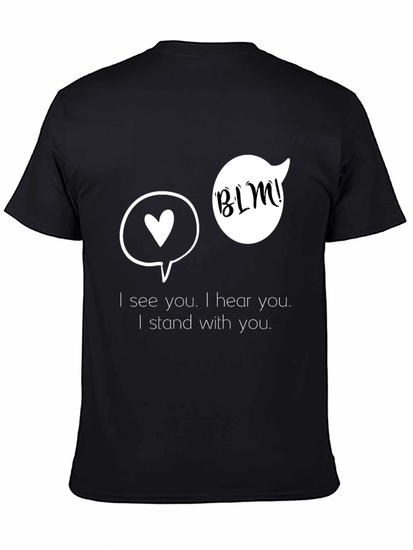 BLM Supporter T-Shirt - I See You I Hear You