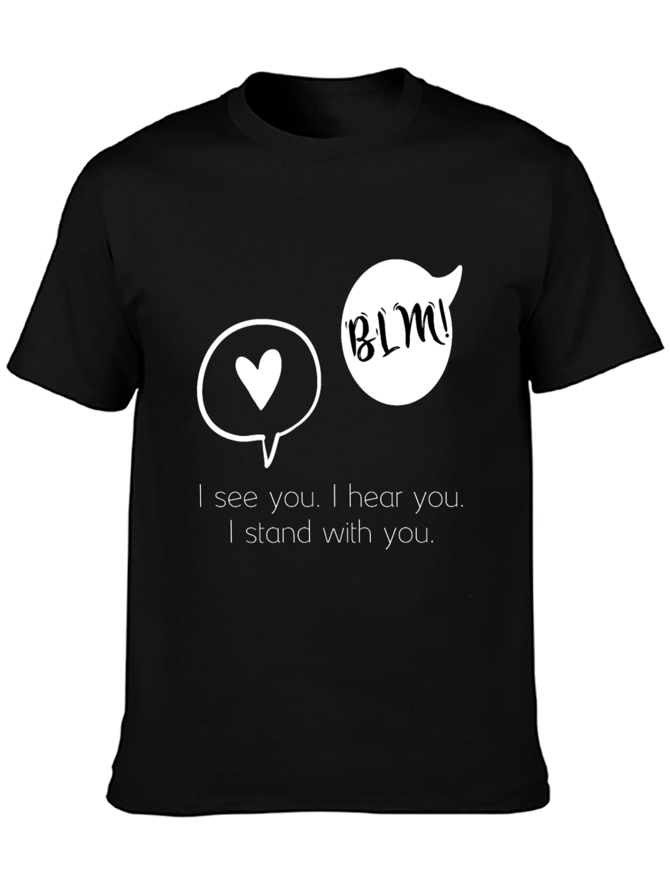BLM Supporter T-Shirt - I See You I Hear You