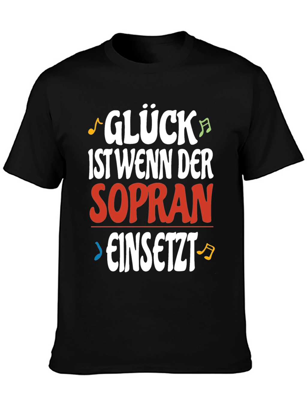 Gluck Sopran T-Shirt - Funny Music Lover Tee