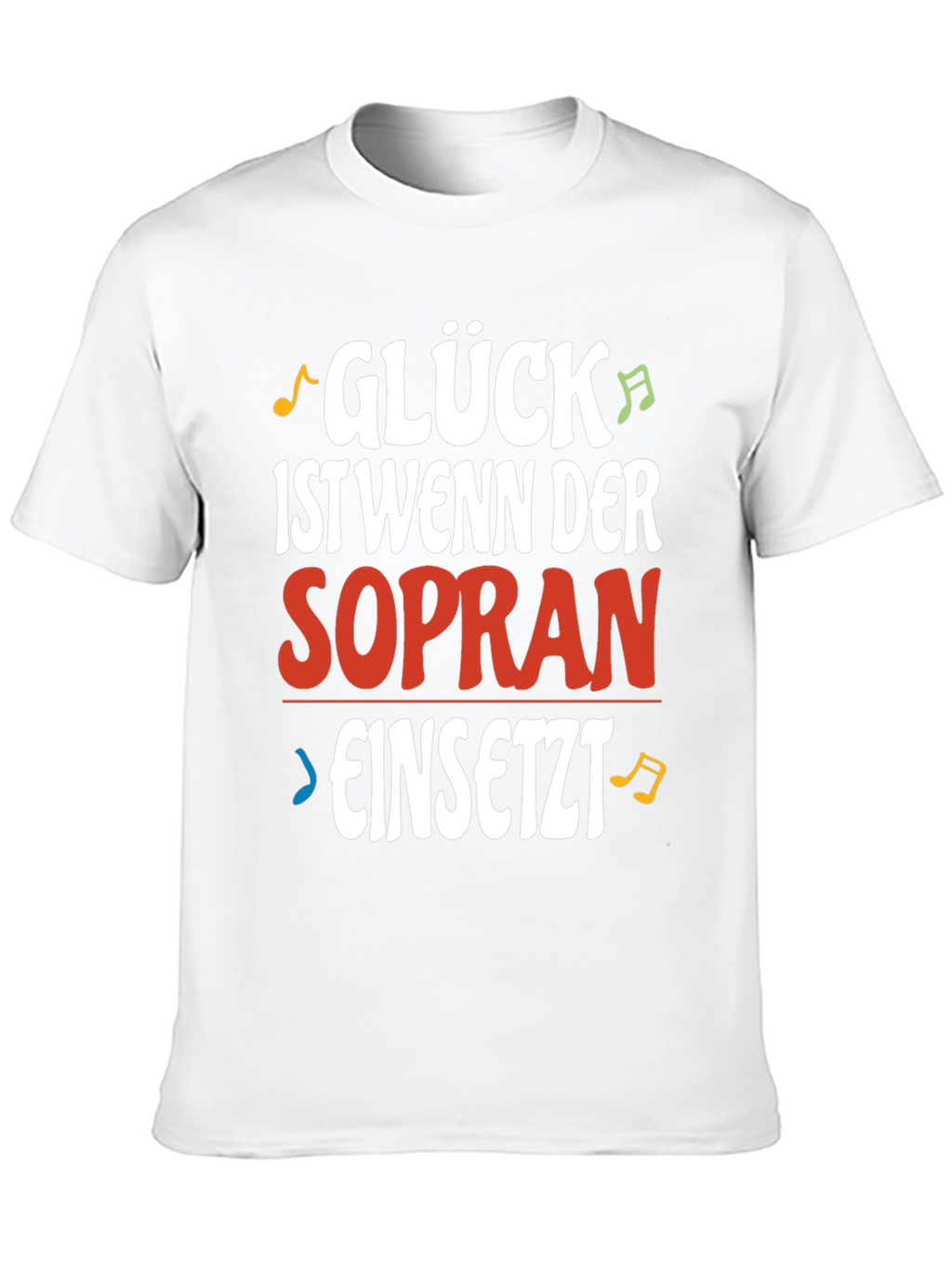 Gluck Sopran T-Shirt - Funny Music Lover Tee