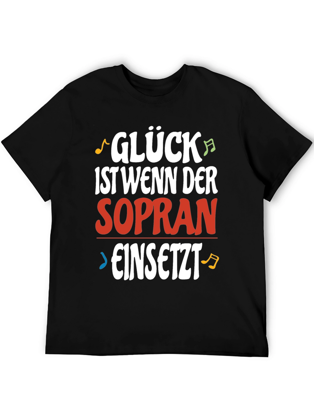 Gluck Sopran T-Shirt - Funny Music Lover Tee
