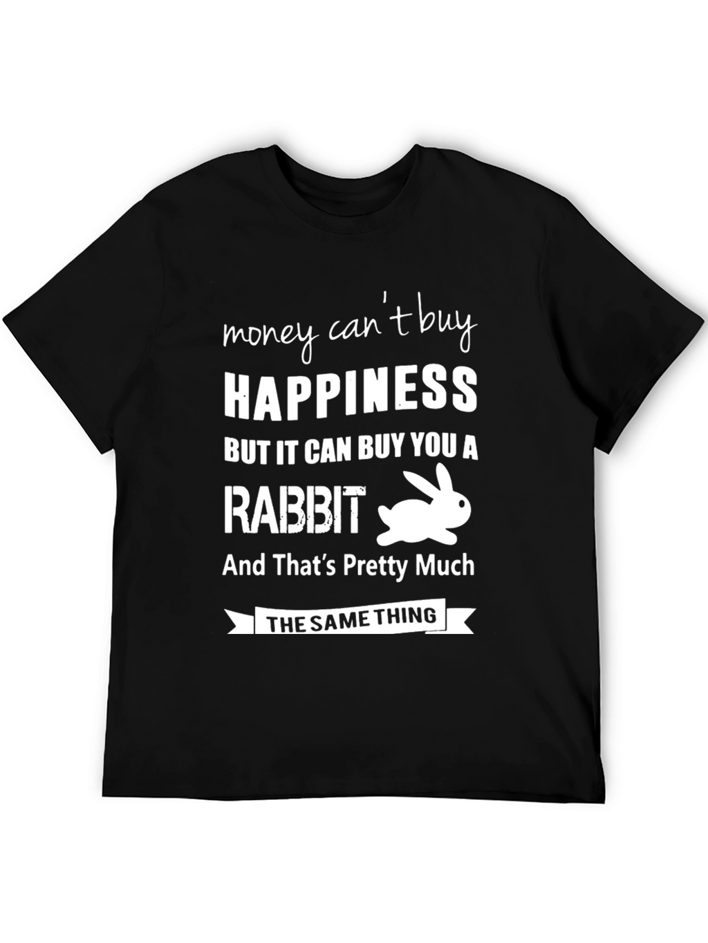 Funny Rabbit Happiness T-Shirt
