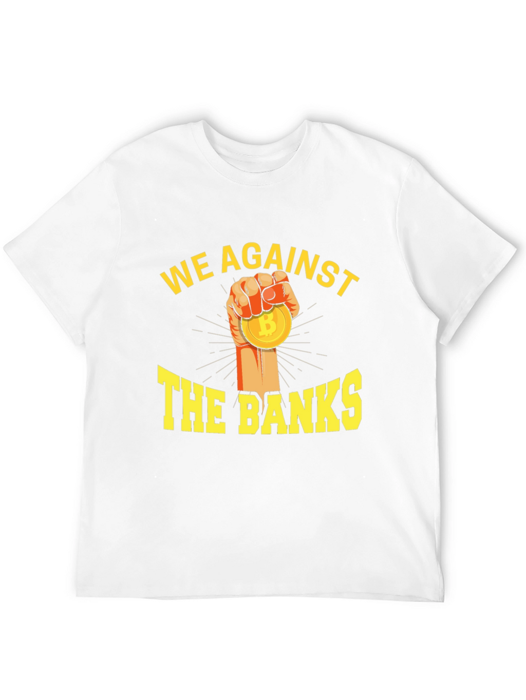 We Against The Banks Bitcoin T-Shirt