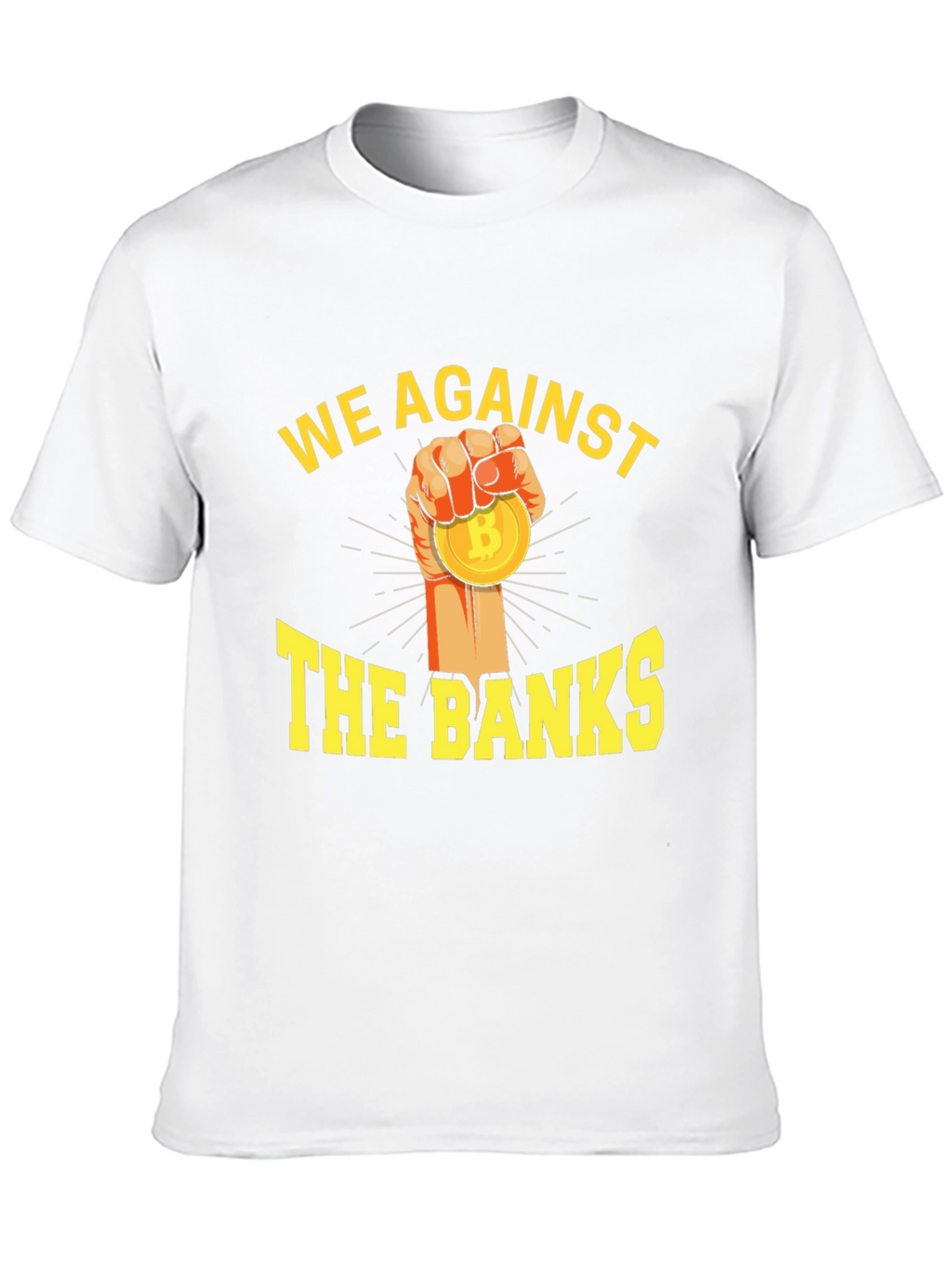 We Against The Banks Bitcoin T-Shirt