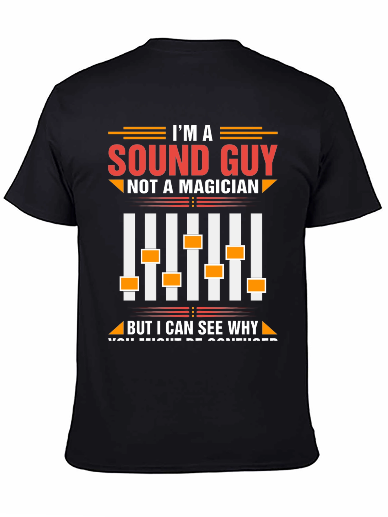 Sound Guy T-Shirt - Not a Magician Audio Engineer Tee