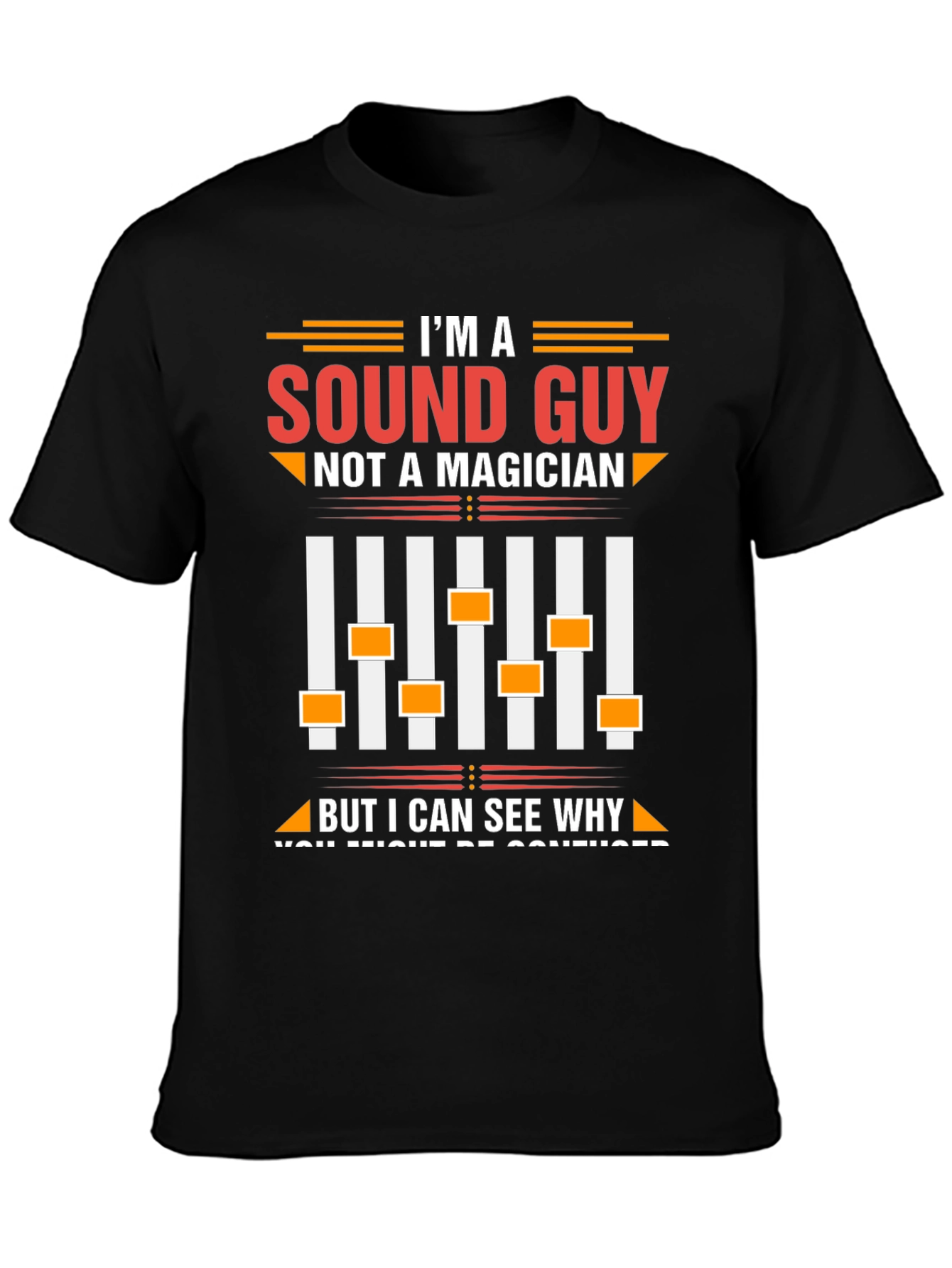 Sound Guy T-Shirt - Not a Magician Audio Engineer Tee