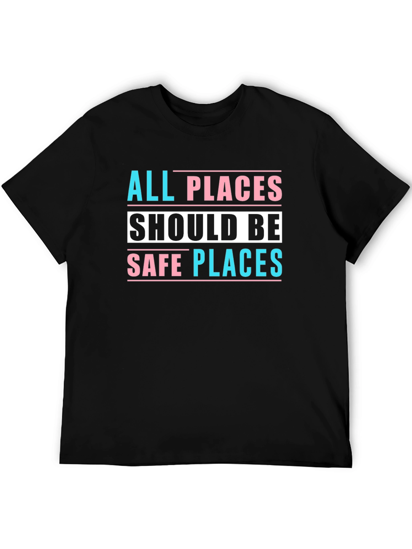 All Places Should Be Safe Places Tee