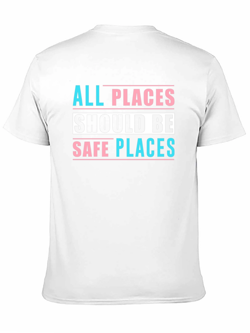 All Places Should Be Safe Places Tee