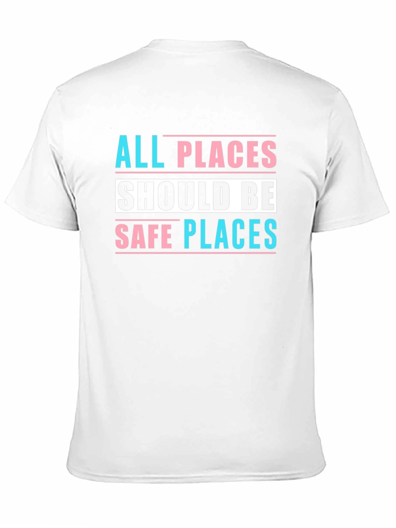 All Places Should Be Safe Places Tee